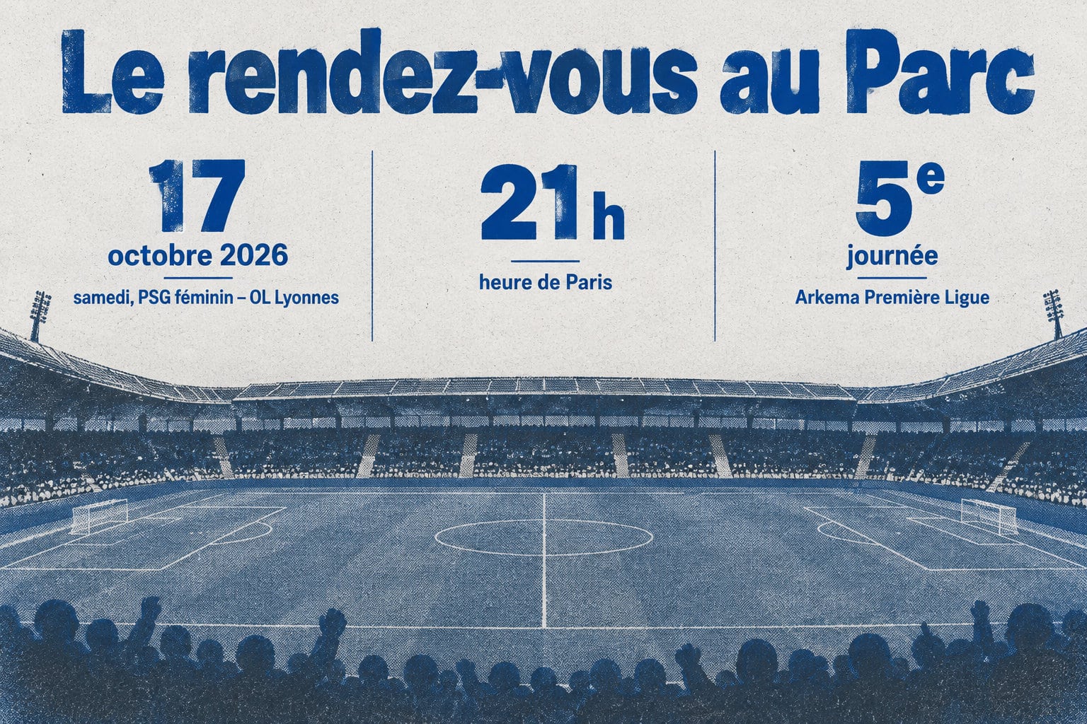 Le PSG féminin reçoit l’OL Lyonnes samedi 17 octobre 2026 à 21 h, pour la 5e journée de l’Arkema Première Ligue.